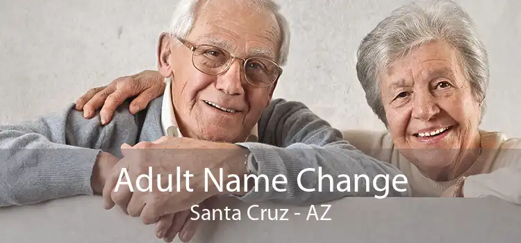 Adult Name Change Santa Cruz - AZ