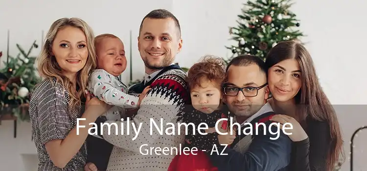 Family Name Change Greenlee - AZ