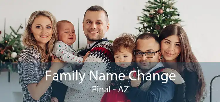 Family Name Change Pinal - AZ