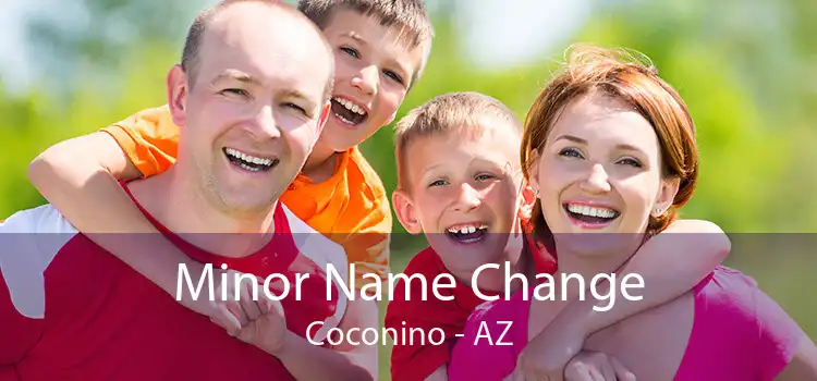 Minor Name Change Coconino - AZ