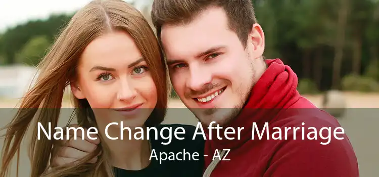 Name Change After Marriage Apache - AZ