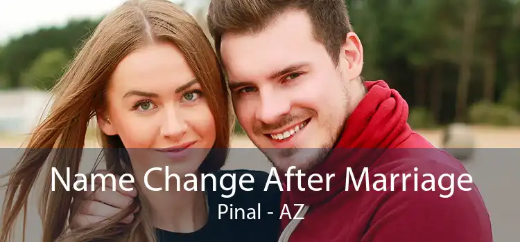 Name Change After Marriage Pinal - AZ